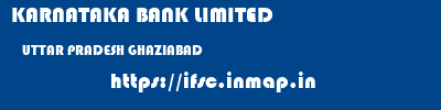 KARNATAKA BANK LIMITED  UTTAR PRADESH GHAZIABAD    ifsc code